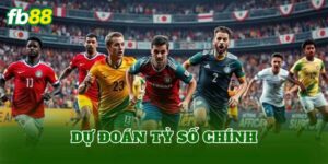 Dự Đoán Tỷ Số Chính