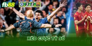Kèo Cược Tỷ Số