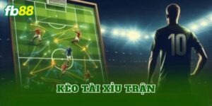 Kèo Tài Xỉu Trận