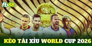 keo tai xiu world cup 2026