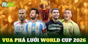 vua pha luoi world cup 2026