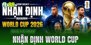nhan dinh world cup